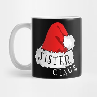 Sister Claus Santa Hat Christmas Matching Family Pajama Mug